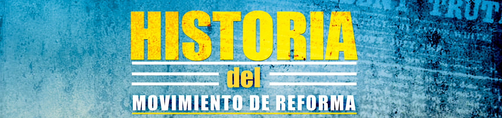 nuestra historia - IGLESIA ADVENTISTA DEL SÉPTIMO DÍA MOVIMIENTO DE REFORMA - CAMPO ESPAÑOL nuestra historia - IGLESIA ADVENTISTA DEL SÉPTIMO DÍA MOVIMIENTO DE REFORMA - CAMPO ESPAÑOL